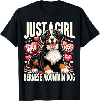 Just a Girl Who Loves Bernese Mountain Berner Dog T-Shirt