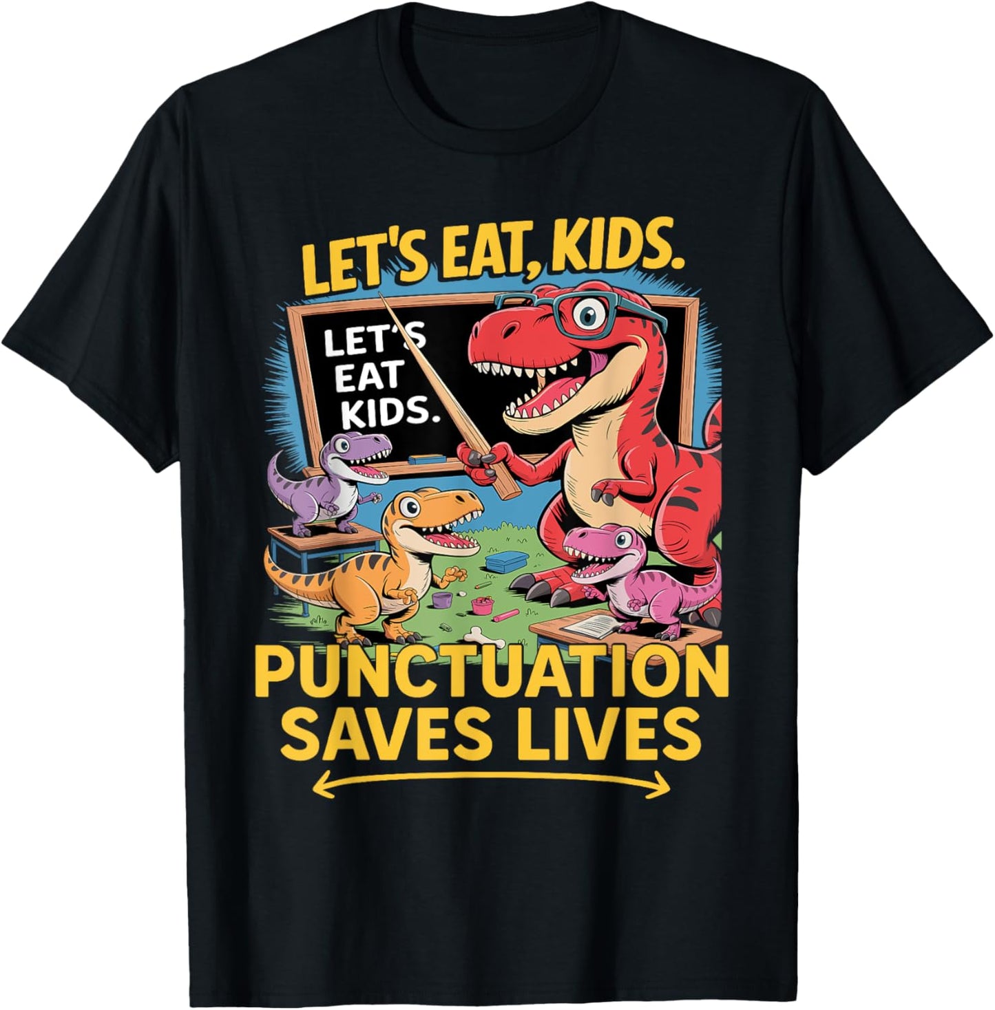 Funny Grammar Teacher Student School Dinosaur Let’s Eat Kids T-Shirt