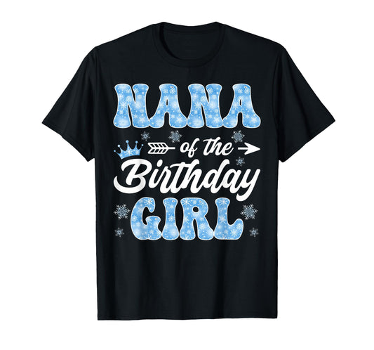 Nana of The Birthday Girl Snowflakes Winter Christmas T-Shirt