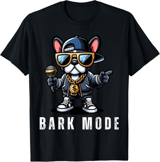 French Bulldog, Rap Fans, Bark Mode, Rapping Dog T-Shirt