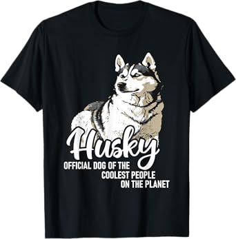 Official Dog Of The Coolest People On The Planet - Husky T-Shirt