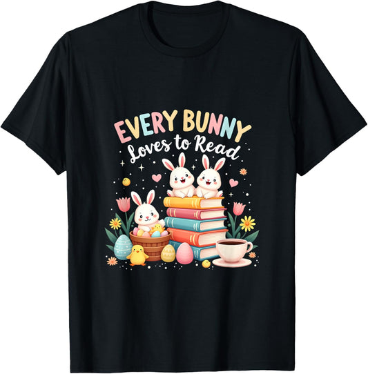 Every Bunny Loves To Read Book Lover Easter Day Apparel T-Shirt