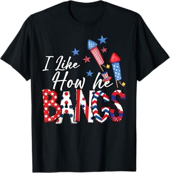 I Like How She Explodes Fireworks Funny Couple 4th Of July T-Shirt