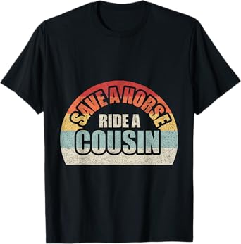 Retro Vintage Save a Horse Ride A Cousin T-Shirt