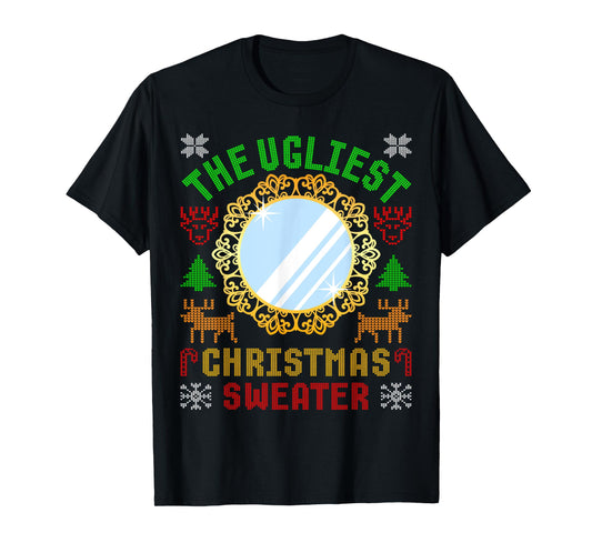 The Ugliest Ugly Christmas Sweater With Mirror Funny Xmas T-Shirt