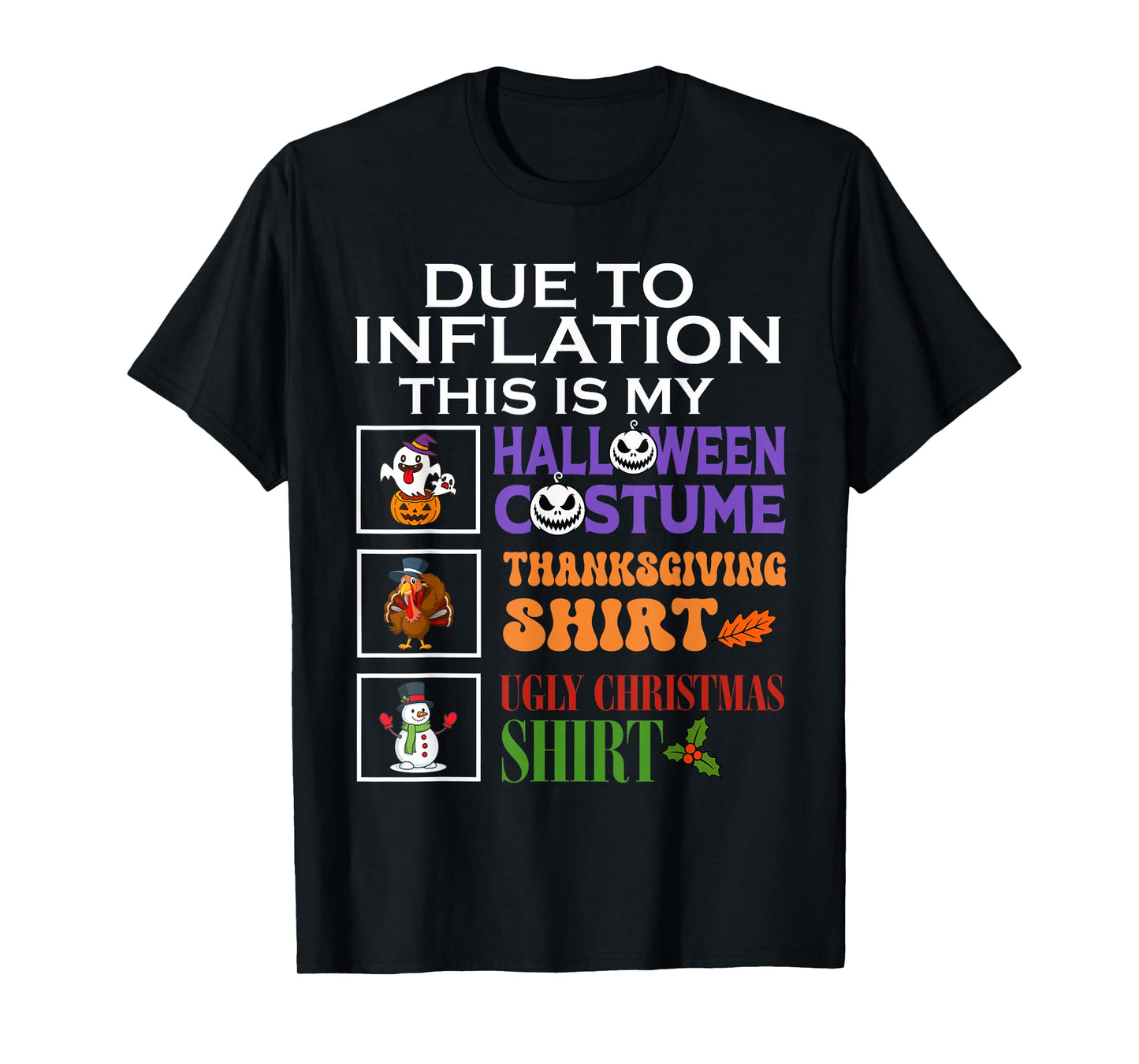 Due to Inflation This is My Halloween Thanksgiving Xmas T-Shirt