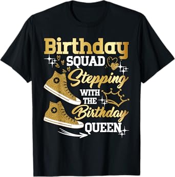 Birthday Squad Shoes Stepping With The Birthday Queen Party T-Shirt