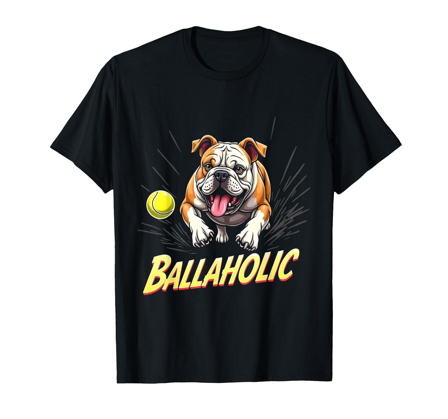 Funny Ballaholic English Bulldog Dog Chasing Ball T-Shirt
