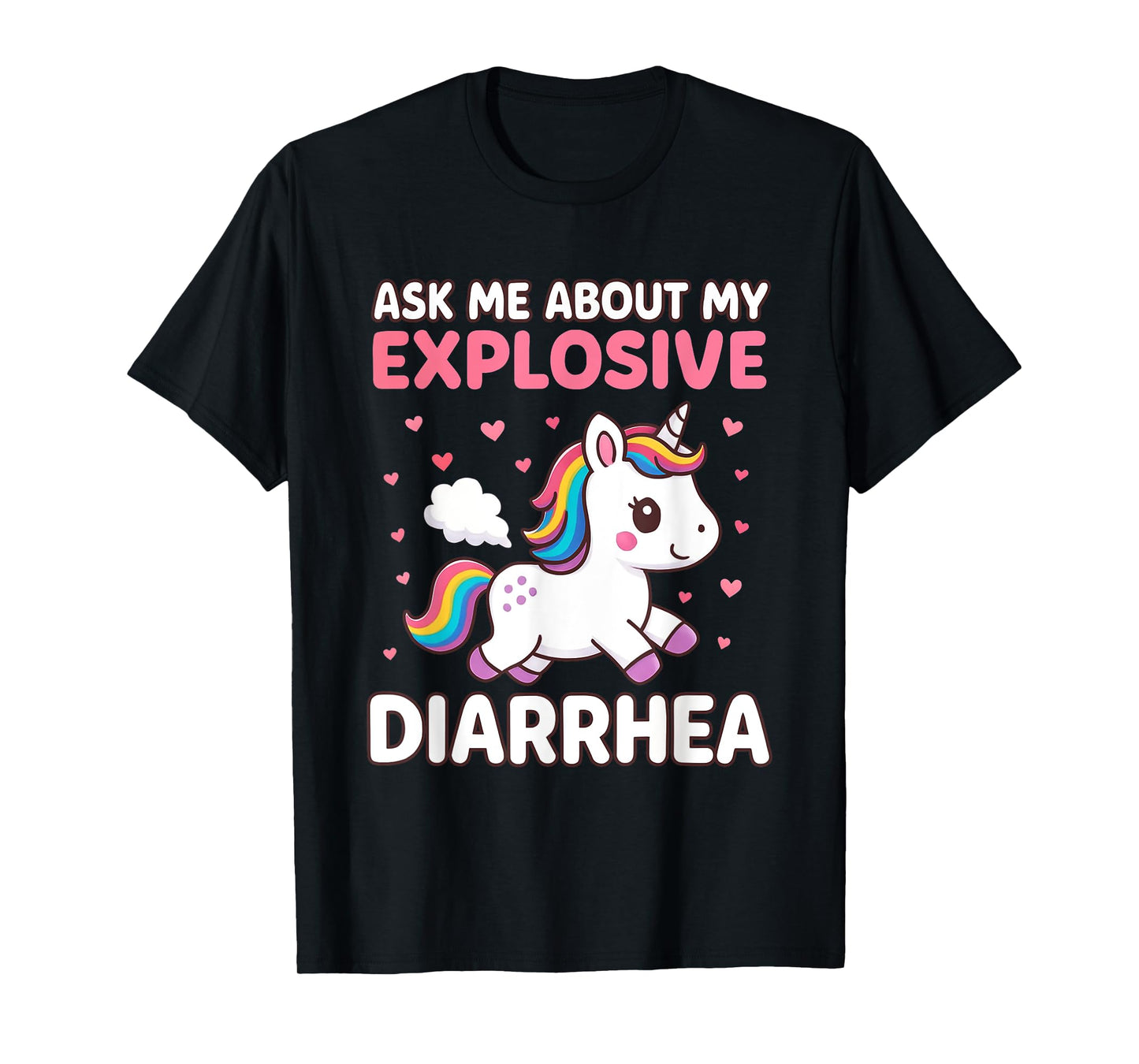 Ask Me About My Explosive Diarrhea Funny Unicorn Meme Humor T-Shirt