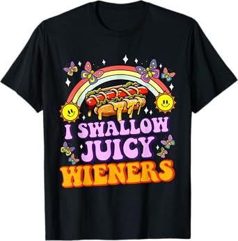 I Swallow Juicy Wiener Funny Embarrassing Adult Humor Women T-Shirt