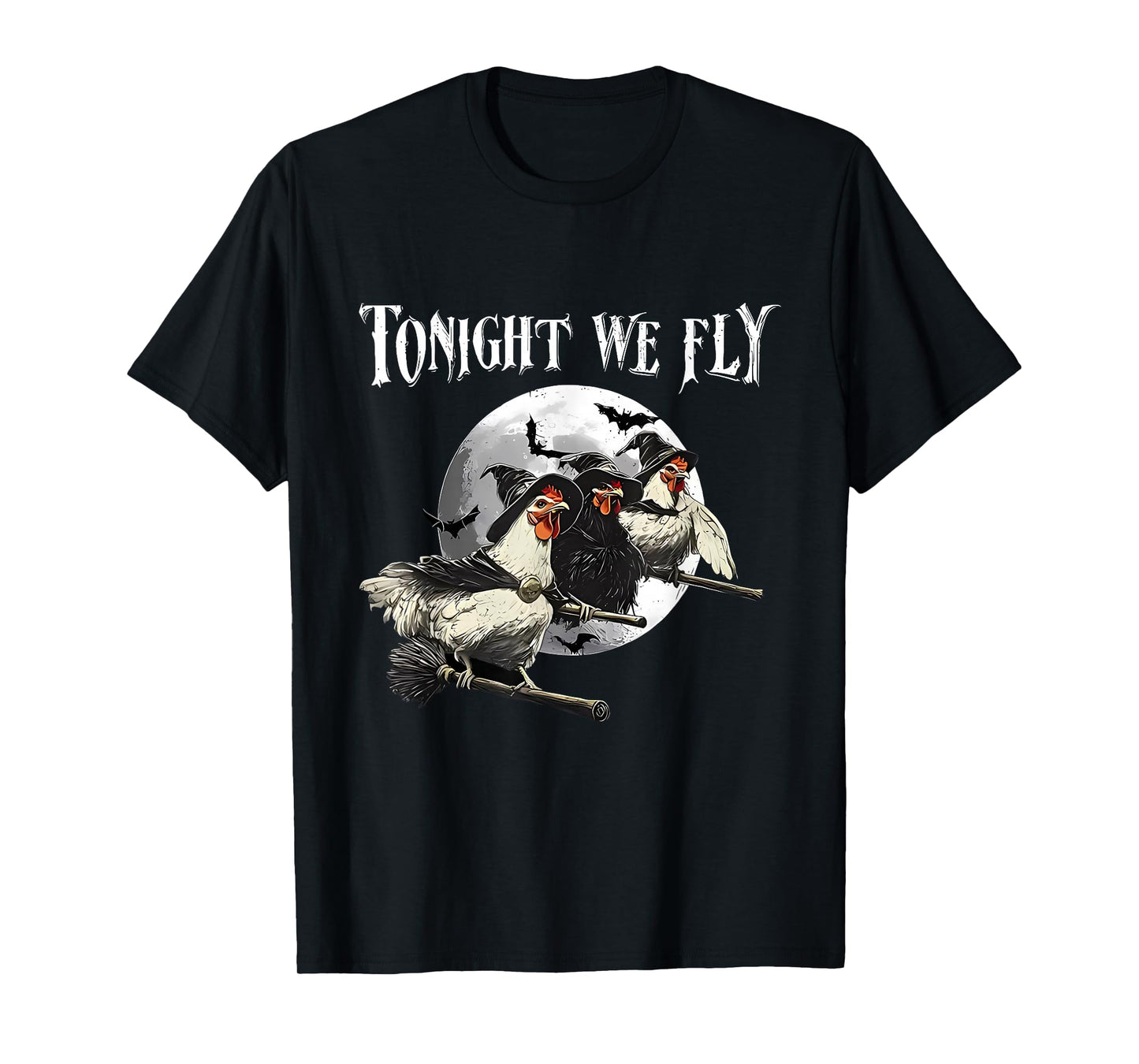 Tonight We Fly Chicken Halloween Funny Witch for Everyone T-Shirt