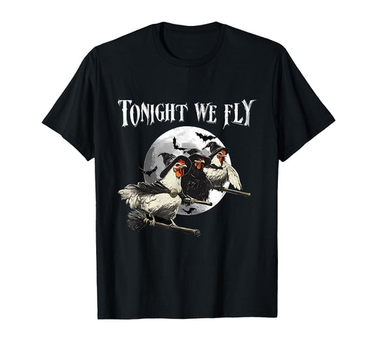 Tonight We Fly Chicken Halloween Funny Witch for Everyone T-Shirt