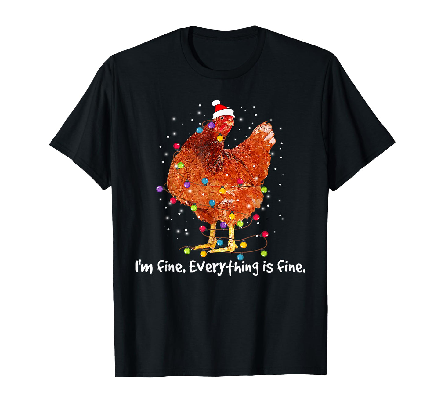 I'm Fine Everything Is Fine Christmas Chicken Xmas Lights T-Shirt