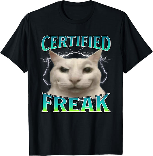 Certified Freak Funny Cat Meme Cursed Silly Staring Cat T-Shirt