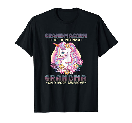 Grandmacorn Like A Normal Grandma Only More Awesome Unicorn T-Shirt