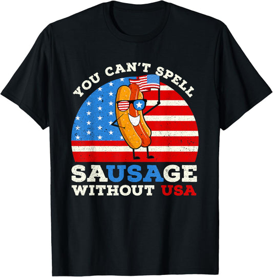 Cant Spell Sausage Without USA Funny 4th July Hotdog Lovers T-Shirt