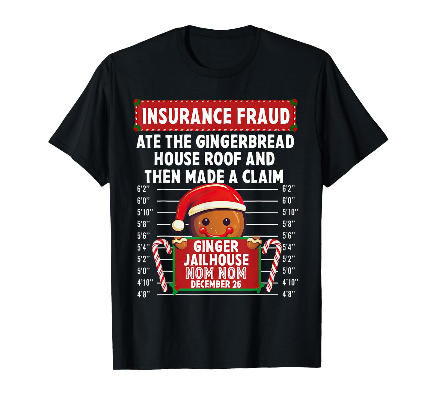 Insurance Fraud Ginger Jailhouse Christmas Xmas Gingerbread T-Shirt