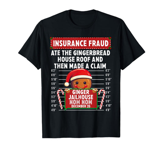 Insurance Fraud Ginger Jailhouse Christmas Xmas Gingerbread T-Shirt
