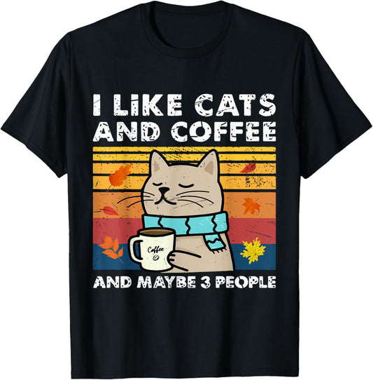I Like Cats And Coffee And Maybe 3 People , Cats Lover women T-Shirt