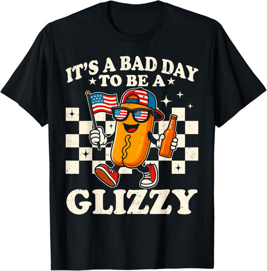 It's A Bad Day To Be A Glizzy 4th of July Funny Hot Dog T-Shirt