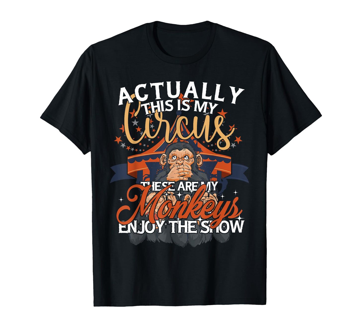 Monkey Lover Actually This Is My Circus These Are My Monkeys T-Shirt
