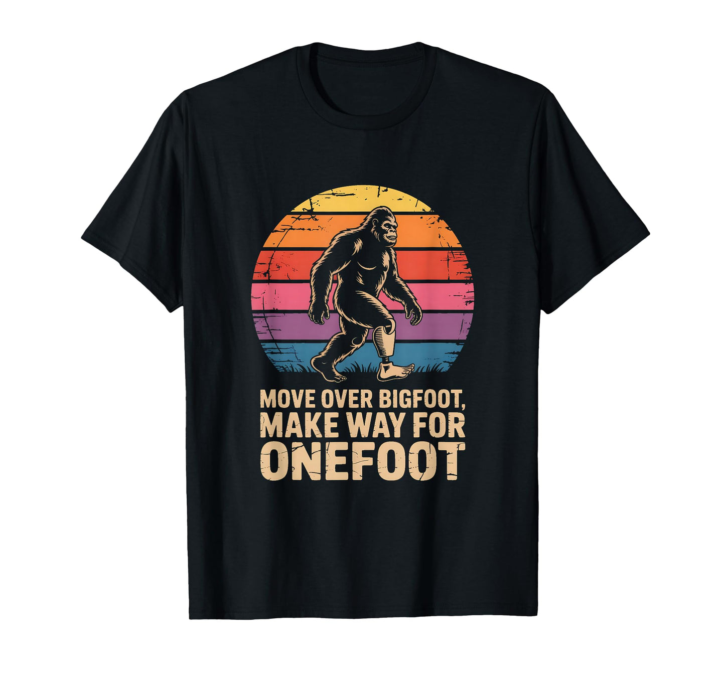 Onefoot Prosthetic Leg Amputee Recovery Bigfoot T-Shirt
