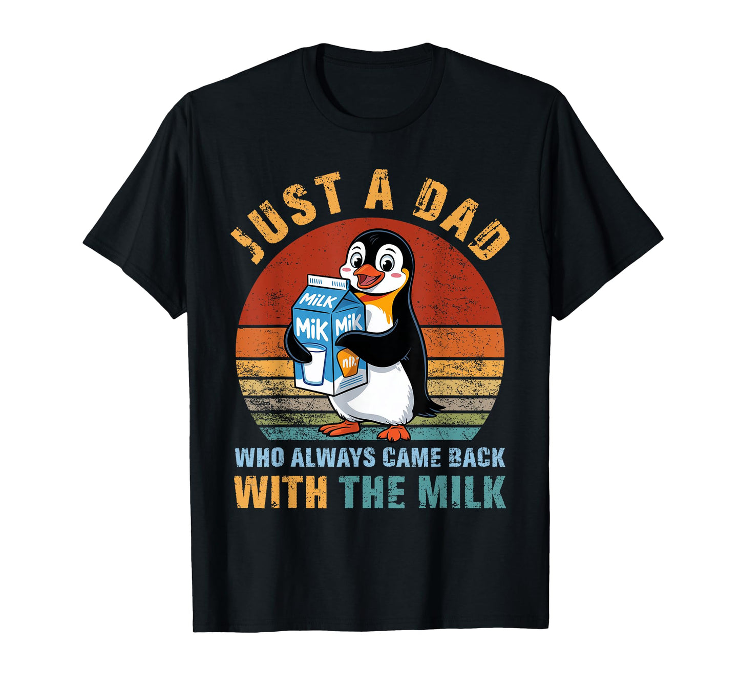 Penguin Dad Who Always Came Back With The Milk Father's Day T-Shirt