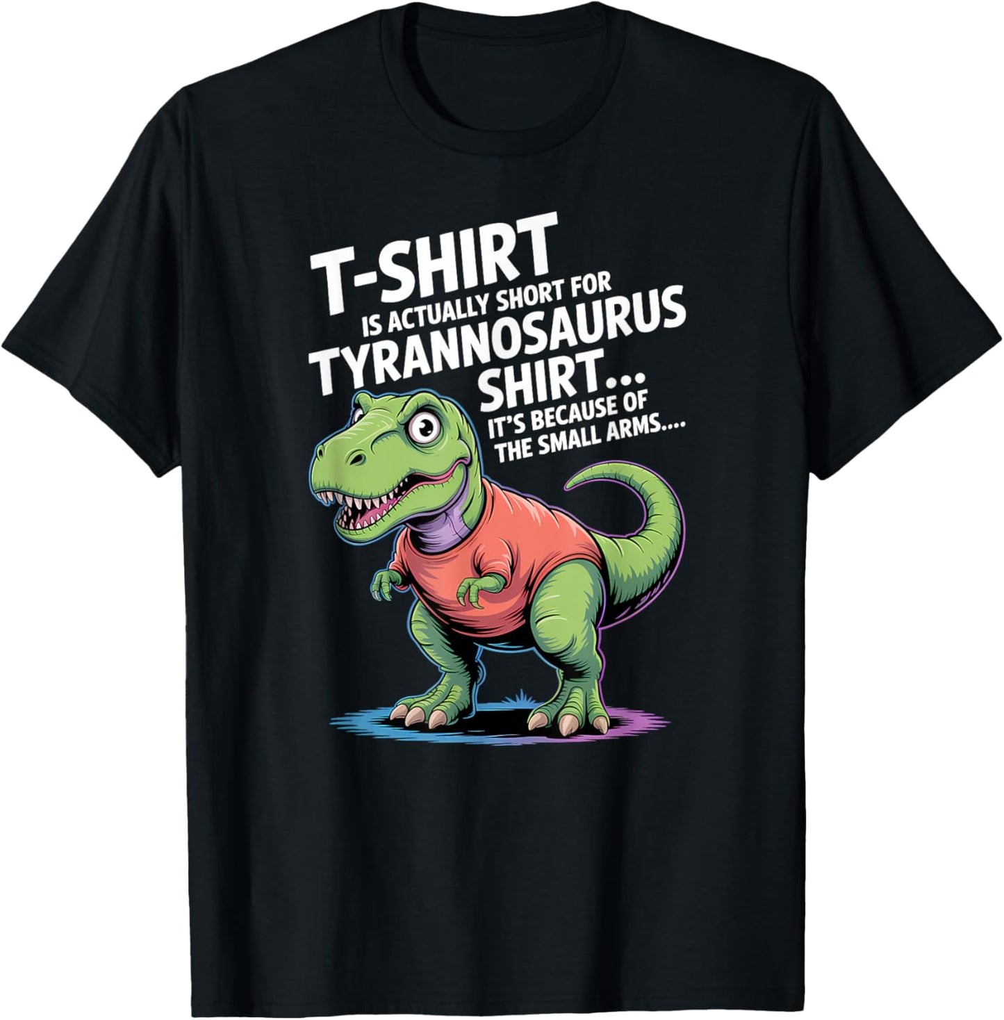 Funny Tyrannosaurus Shirt T Rex Joke T-Shirt