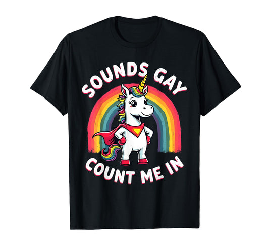 Funny Sounds Gay Count Me In Funny Pride Unicorn Costume T-Shirt
