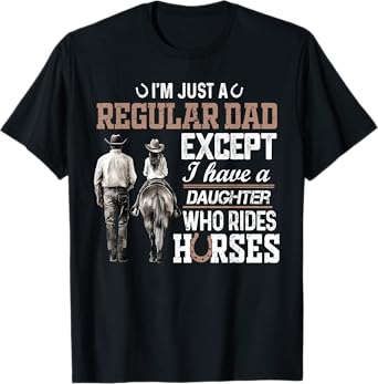 I'm Just A Regular Dad Horse Riding Dad Daughter Fathers Day T-Shirt