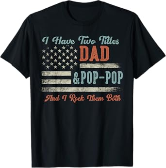 I Have Two Titles Dad & Pop-Pop I Rock Them Both - Pop-Pop T-Shirt, Small, Black