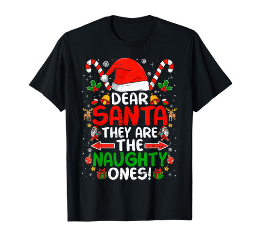 Dear Santa They are The Naughty Ones Funny Christmas T-Shirt