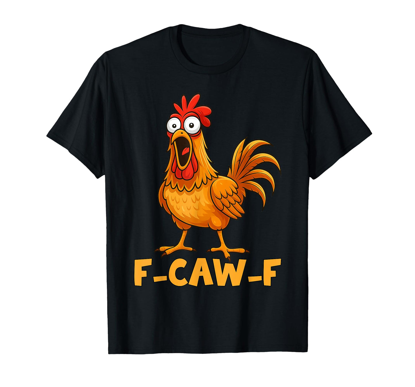 F-Caw-F Funny Chicken Humor Quote Rooster Meme Funny Bird T-Shirt