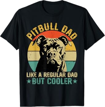 Pitbull Dad Cooler Regular Dad Pitbull Dog Lover Fathers Day Men Women Kids T-Shirt