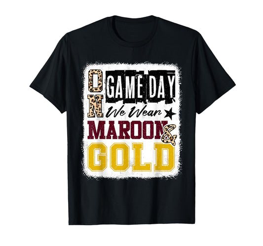 On Gameday Football We Wear Maroon And Gold School Spirit T-Shirt