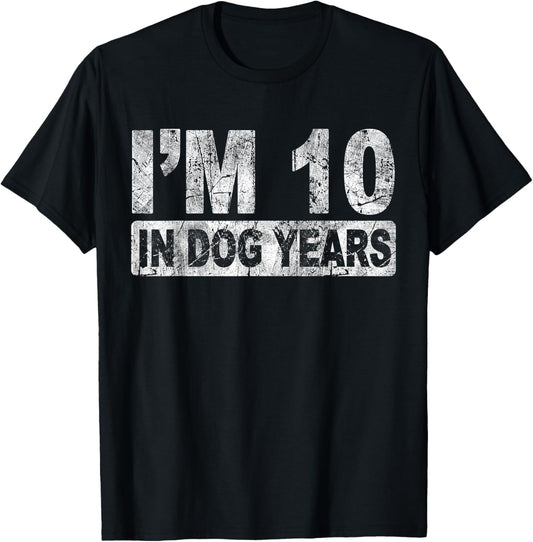 I'm 10 In Dog Years Funny 70th Birthday T-Shirt