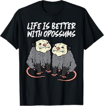 Life Is Better With Opossums Funny Possum Pet Men Women Kids T-Shirt