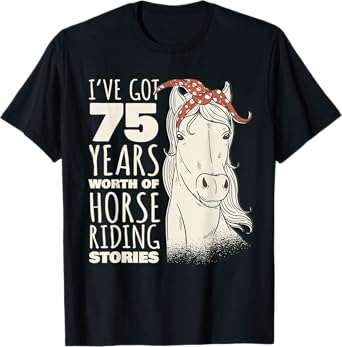 75th Birthday Seventy-Five - 75 Years Old Horse Rider T-Shirt