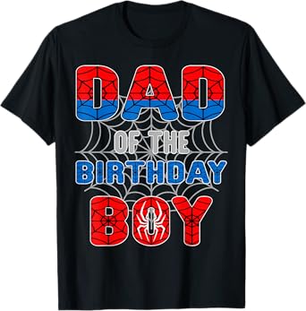 Spider Web Birthday Party Dad of The Birthday Boy T-Shirt