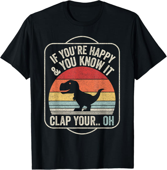 Catch Some Rays Vintage Retro If You're Happy and You Know It T-Rex Dinosaur Unisex Adult Black Short Sleeve Classic Fit T-Shirt