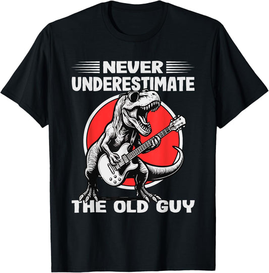 Never Underestimate The Old Guy Funny T Rex Dinosaur Retired T-Shirt
