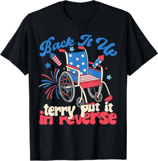 Back It Up Terry Put It In Reverse Firework 4th Of July T-Shirt