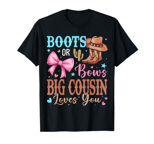 Boots or Bows Gender Reveal Decorations Big Cousin Loves You T-Shirt