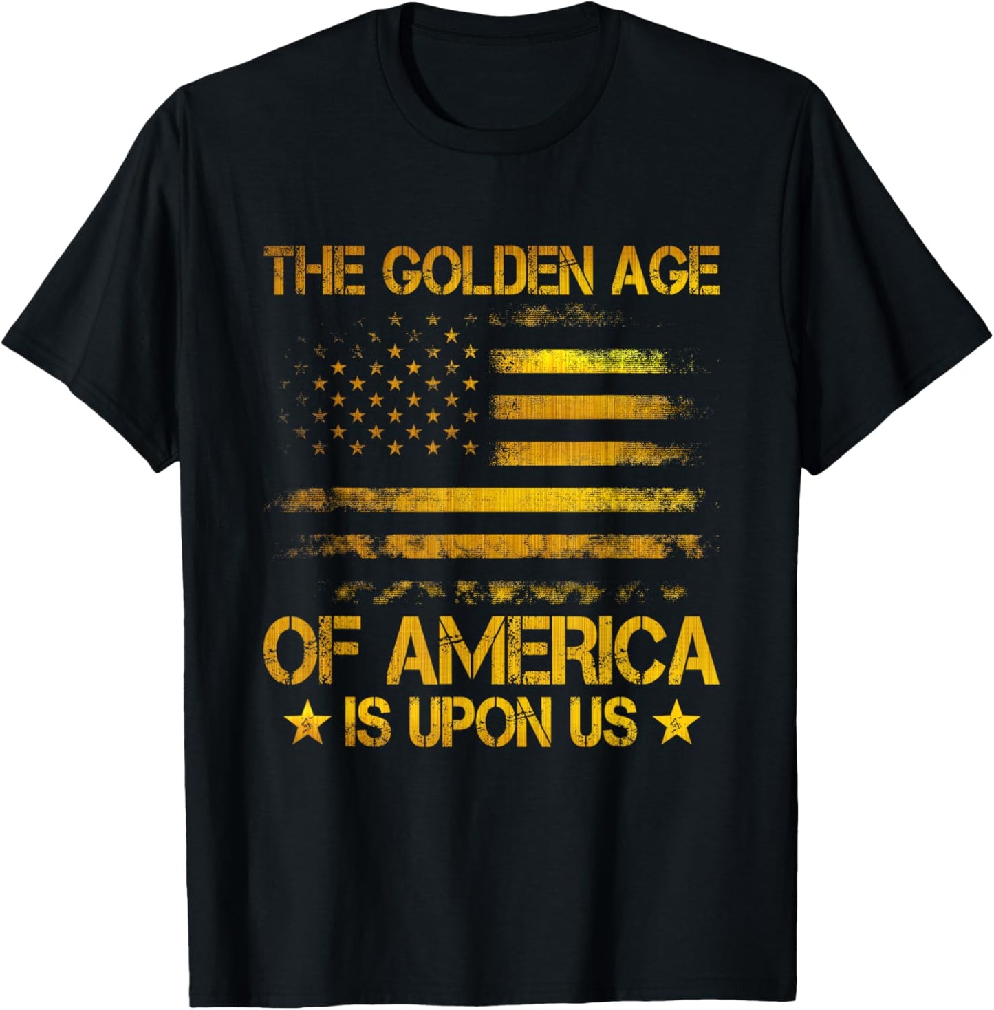 The Golden Age Of America Is Upon Us Funny Trump Gold T-Shirt