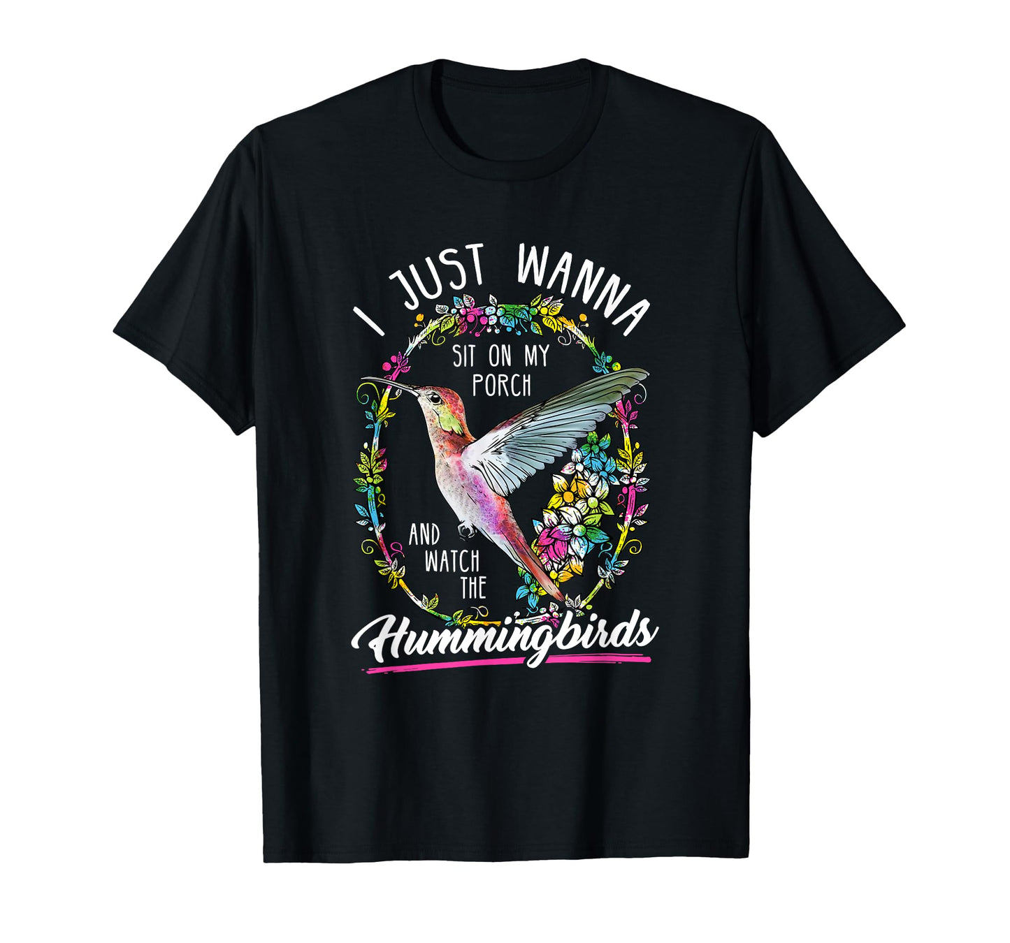 Sit On My Porch And Watch The Hummingbirds Tee Shirt Top T-Shirt