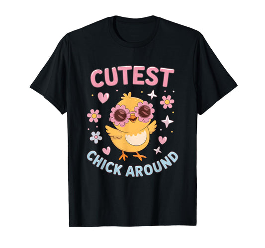 Cutest Chick Around Cute Spring Chick T-Shirt