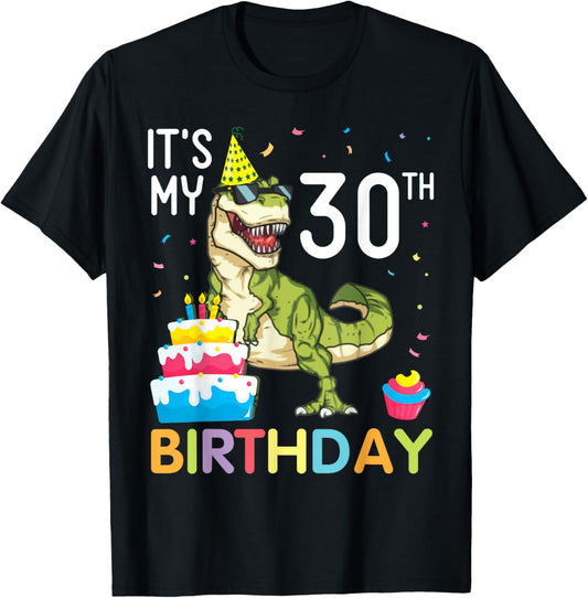 Dinosaur With Cake It's My 30th Birthday Happy 30 Years Old T-Shirt