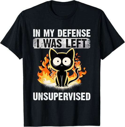 In My Defense I Was Left Unsupervised Black Cat humoristic T-Shirt