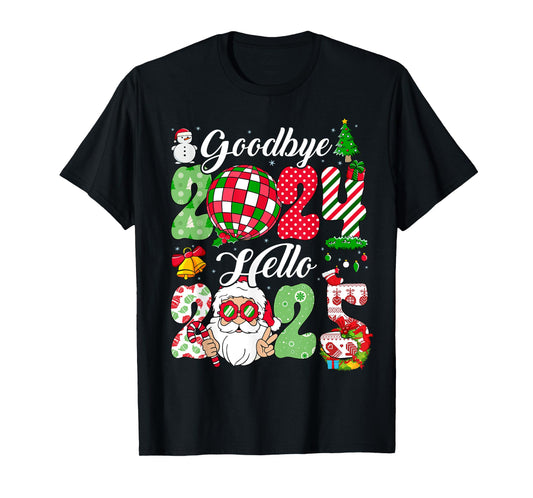 Goodbye 2024 Hello 2025 Happy New Year's Eve Christmas Xmas T-Shirt