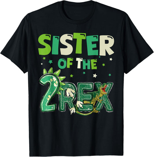 Sister of the Two Rex Birthday Dinosaur Family Matching T-Shirt